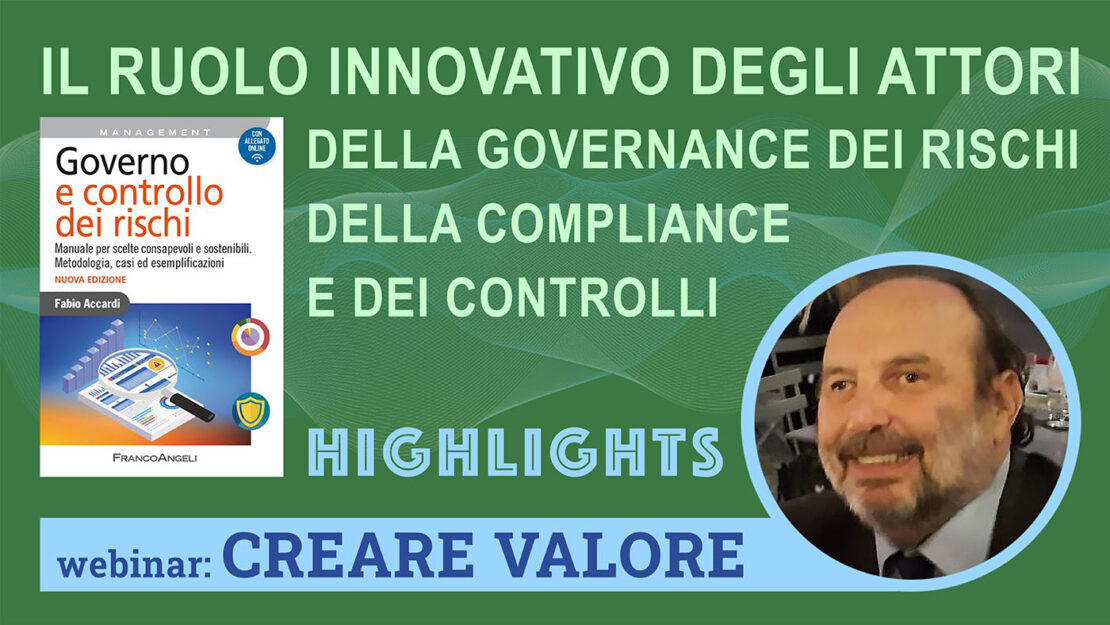 Webinar con Fabio Accardi: Creare valore. Il ruolo innovativo degli attori di Governance, Compliance e Controlli