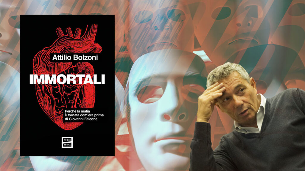 “Immortali”: la mafia che cambia pelle. Recensione del libro di Attilio Bolzoni